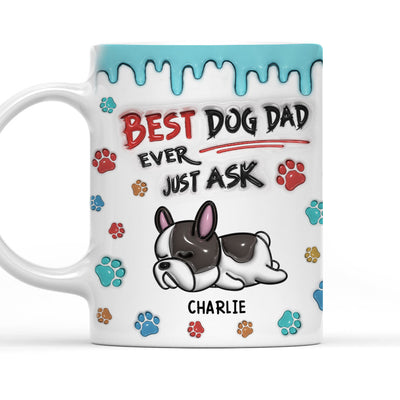 Best Dog Dad Ever - Personalized Custom 3D Inflated Effect Mug